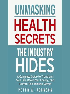 cover image of Unmasking Health Secrets the Industry Hides